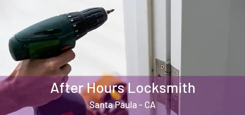 After Hours Locksmith Santa Paula - CA