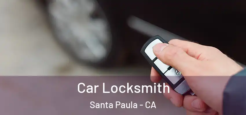  Car Locksmith Santa Paula - CA