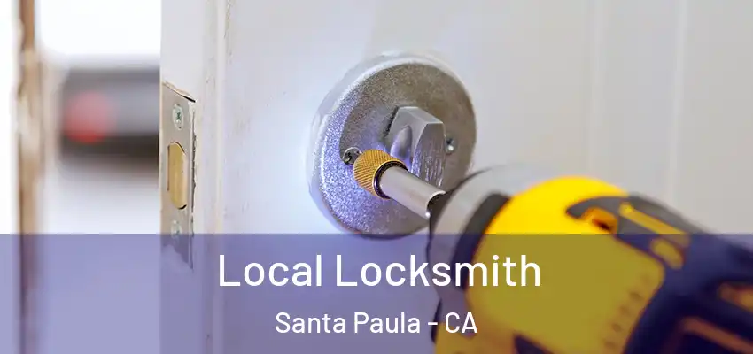  Local Locksmith Santa Paula - CA