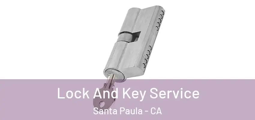  Lock And Key Service Santa Paula - CA