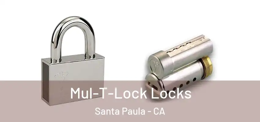  Mul-T-Lock Locks Santa Paula - CA