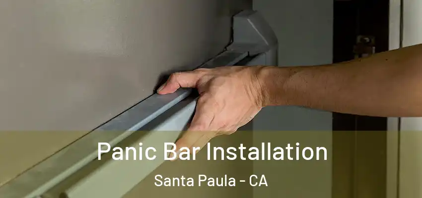  Panic Bar Installation Santa Paula - CA