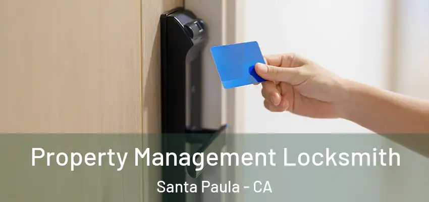  Property Management Locksmith Santa Paula - CA