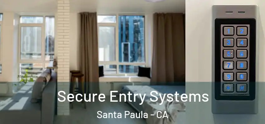  Secure Entry Systems Santa Paula - CA