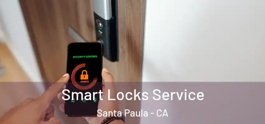  Smart Locks Service Santa Paula - CA