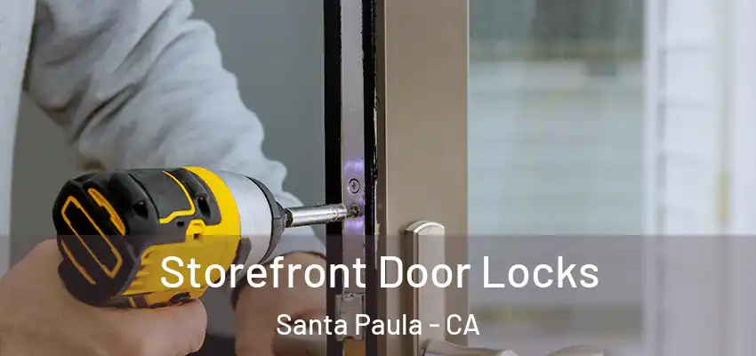  Storefront Door Locks Santa Paula - CA