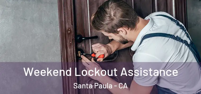  Weekend Lockout Assistance Santa Paula - CA